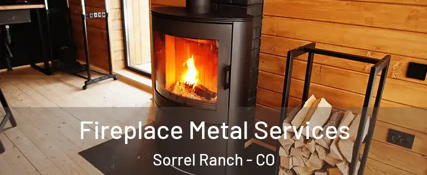 Fireplace Metal Services Sorrel Ranch - CO