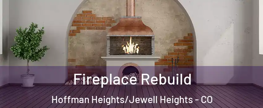 Fireplace Rebuild Hoffman Heights/Jewell Heights - CO