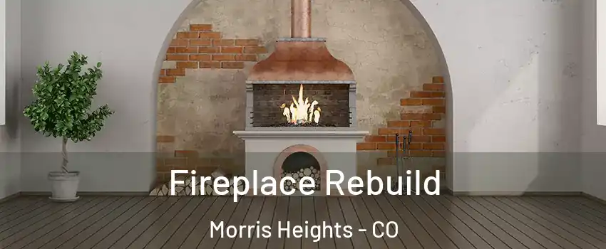 Fireplace Rebuild Morris Heights - CO