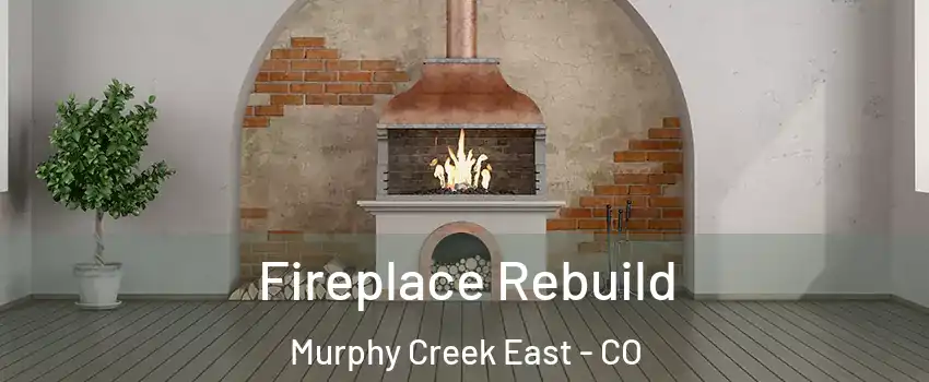 Fireplace Rebuild Murphy Creek East - CO