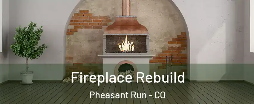 Fireplace Rebuild Pheasant Run - CO