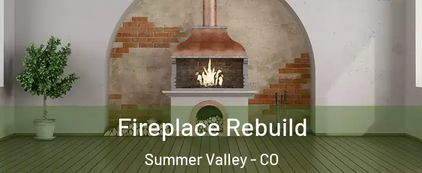 Fireplace Rebuild Summer Valley - CO