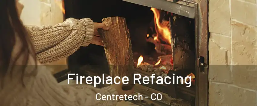 Fireplace Refacing Centretech - CO