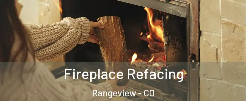 Fireplace Refacing Rangeview - CO