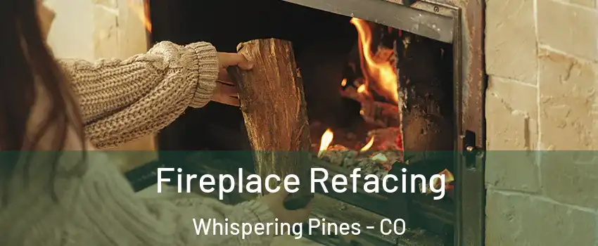 Fireplace Refacing Whispering Pines - CO