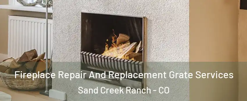 Fireplace Repair And Replacement Grate Services Sand Creek Ranch - CO