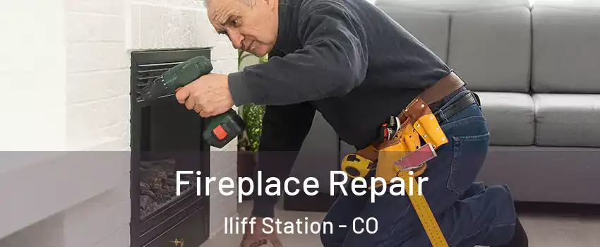 Fireplace Repair Iliff Station - CO