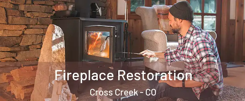 Fireplace Restoration Cross Creek - CO