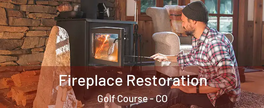 Fireplace Restoration Golf Course - CO