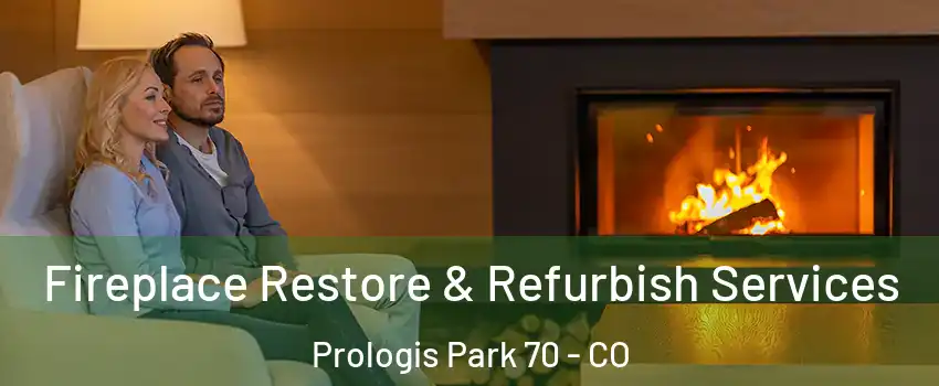 Fireplace Restore & Refurbish Services Prologis Park 70 - CO