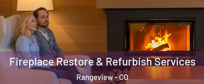 Fireplace Restore & Refurbish Services Rangeview - CO