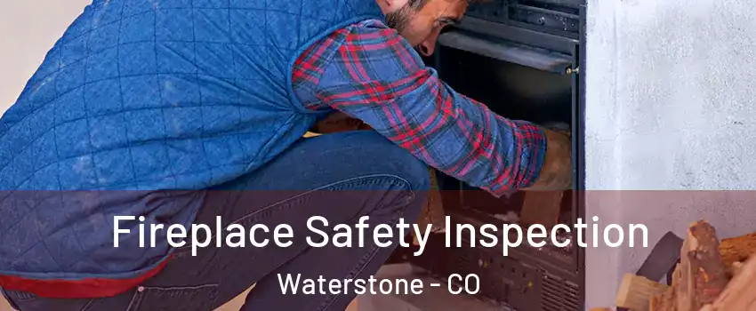 Fireplace Safety Inspection Waterstone - CO