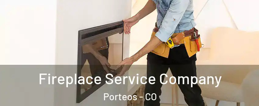 Fireplace Service Company Porteos - CO