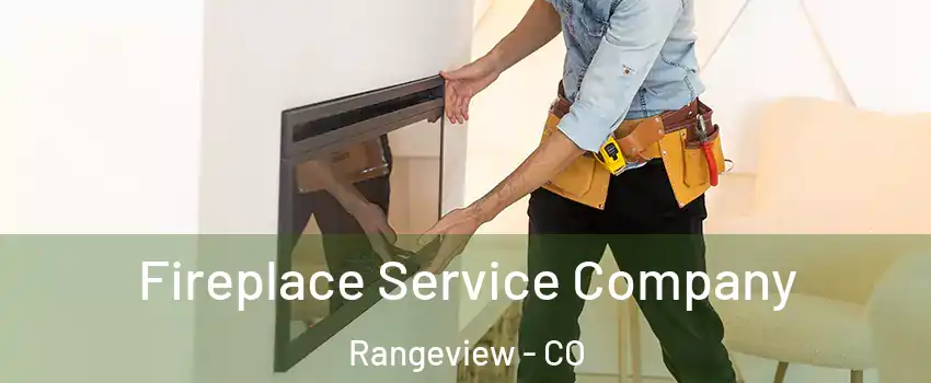 Fireplace Service Company Rangeview - CO