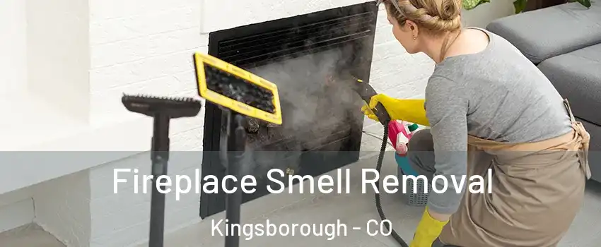 Fireplace Smell Removal Kingsborough - CO