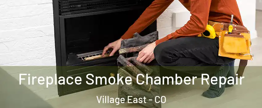 Fireplace Smoke Chamber Repair Village East - CO