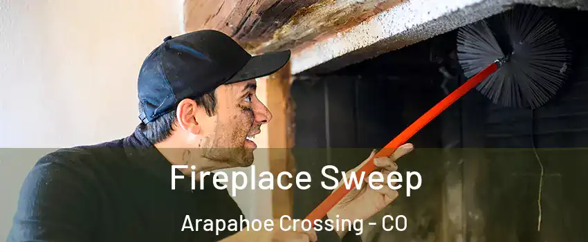 Fireplace Sweep Arapahoe Crossing - CO