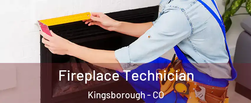 Fireplace Technician Kingsborough - CO