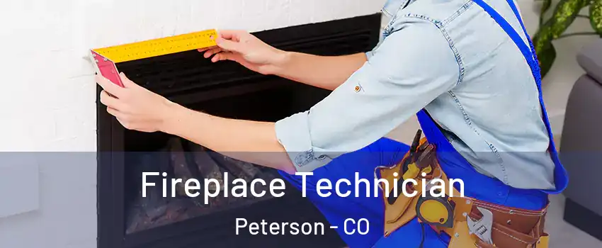 Fireplace Technician Peterson - CO