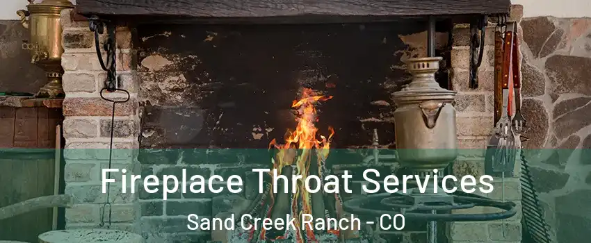 Fireplace Throat Services Sand Creek Ranch - CO