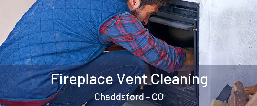 Fireplace Vent Cleaning Chaddsford - CO