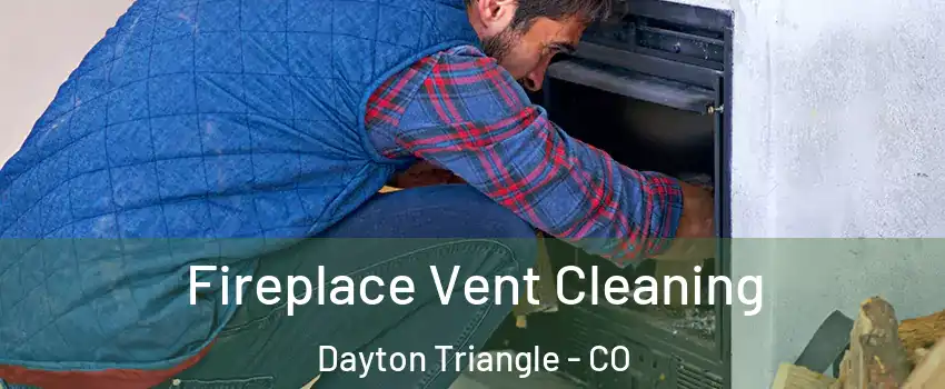 Fireplace Vent Cleaning Dayton Triangle - CO