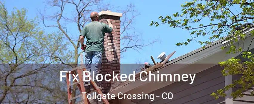 Fix Blocked Chimney Tollgate Crossing - CO