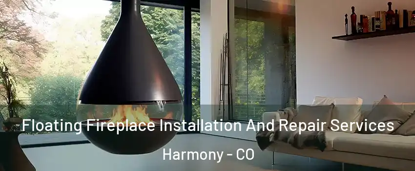 Floating Fireplace Installation And Repair Services Harmony - CO