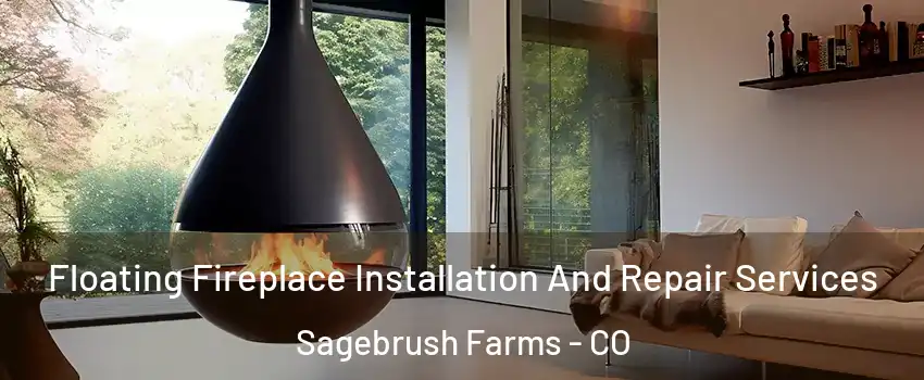 Floating Fireplace Installation And Repair Services Sagebrush Farms - CO