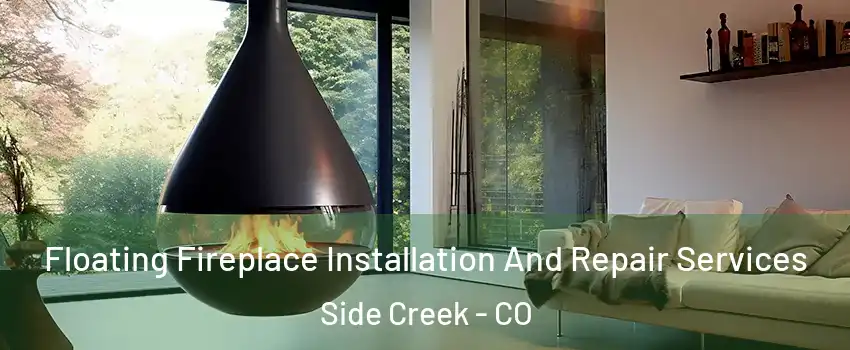 Floating Fireplace Installation And Repair Services Side Creek - CO