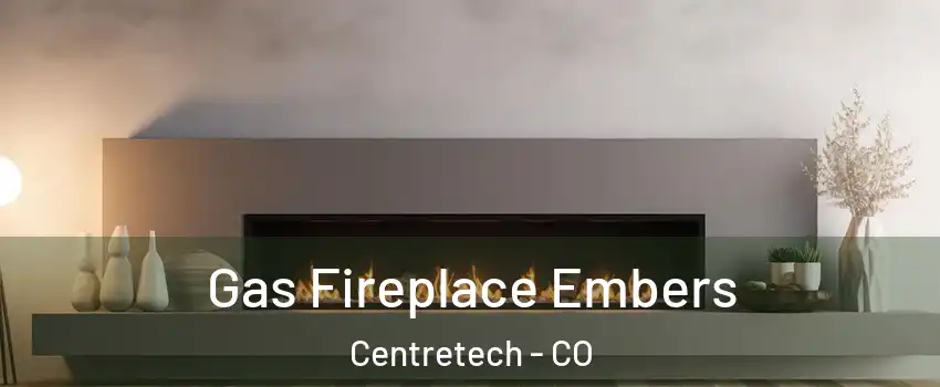 Gas Fireplace Embers Centretech - CO