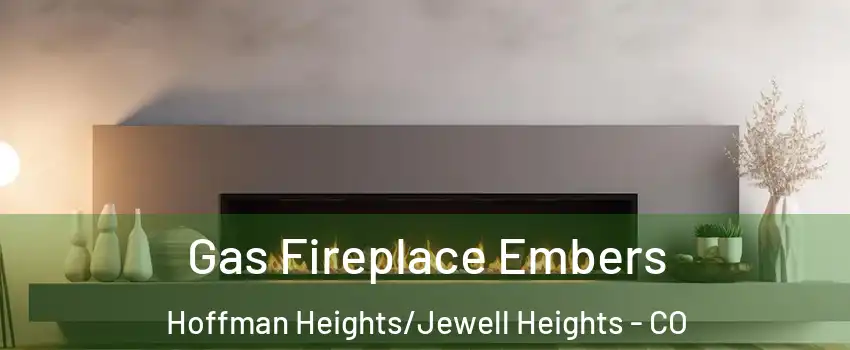 Gas Fireplace Embers Hoffman Heights/Jewell Heights - CO