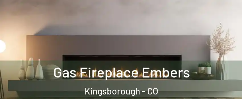 Gas Fireplace Embers Kingsborough - CO