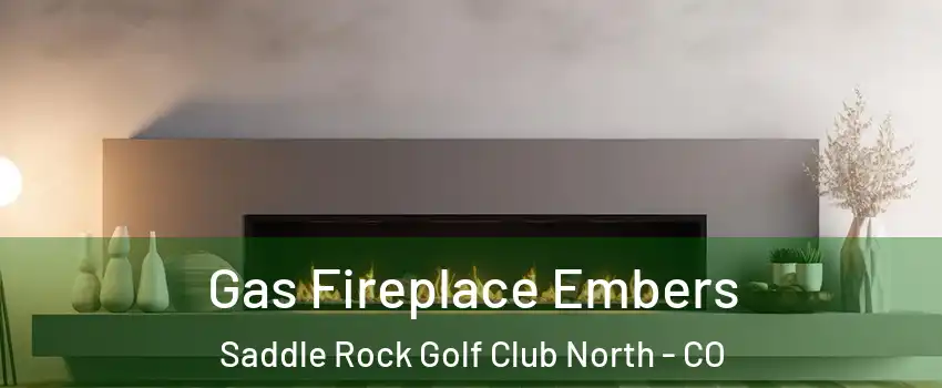 Gas Fireplace Embers Saddle Rock Golf Club North - CO