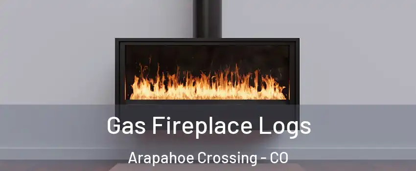 Gas Fireplace Logs Arapahoe Crossing - CO