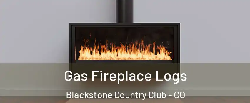 Gas Fireplace Logs Blackstone Country Club - CO