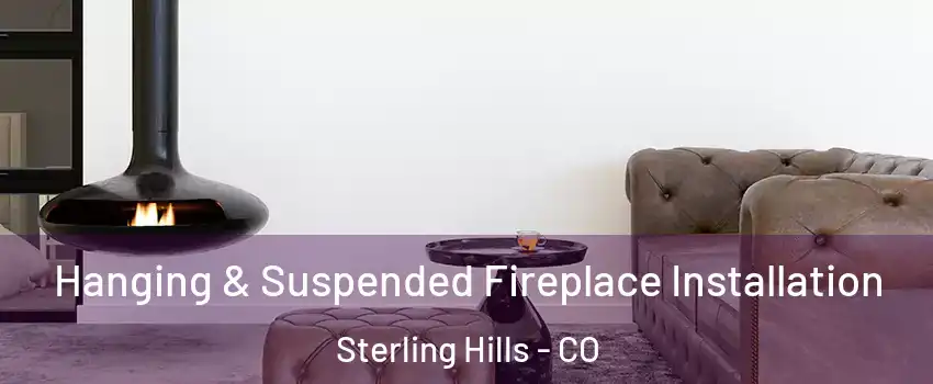 Hanging & Suspended Fireplace Installation Sterling Hills - CO