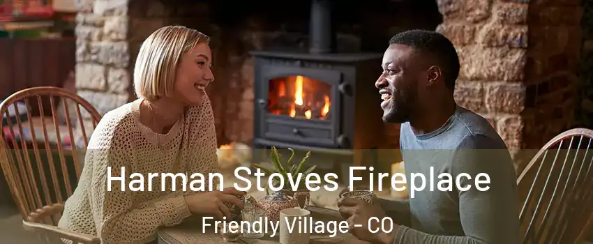 Harman Stoves Fireplace Friendly Village - CO