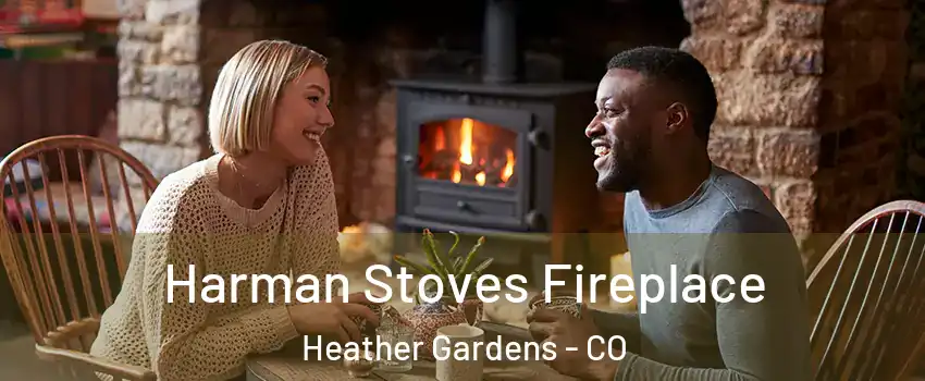 Harman Stoves Fireplace Heather Gardens - CO