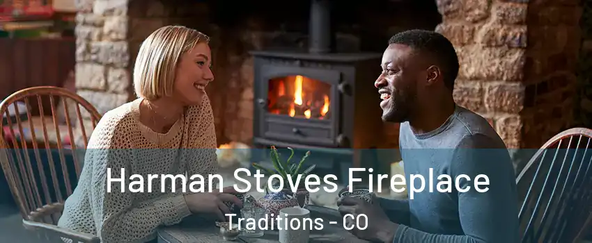 Harman Stoves Fireplace Traditions - CO