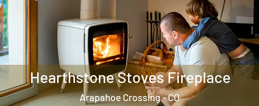 Hearthstone Stoves Fireplace Arapahoe Crossing - CO