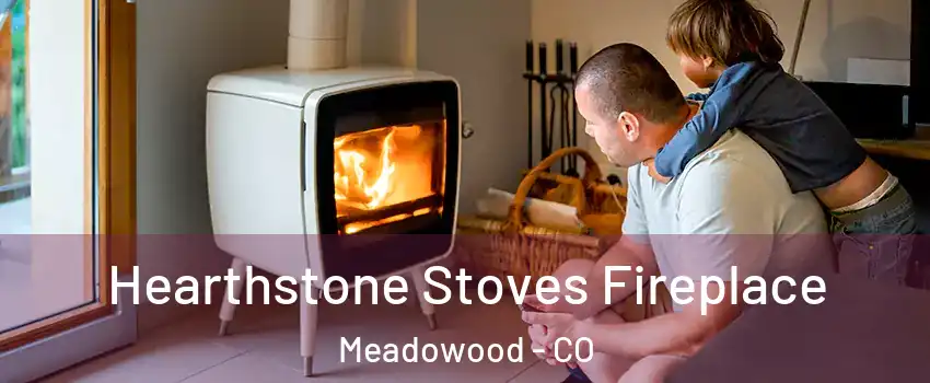 Hearthstone Stoves Fireplace Meadowood - CO