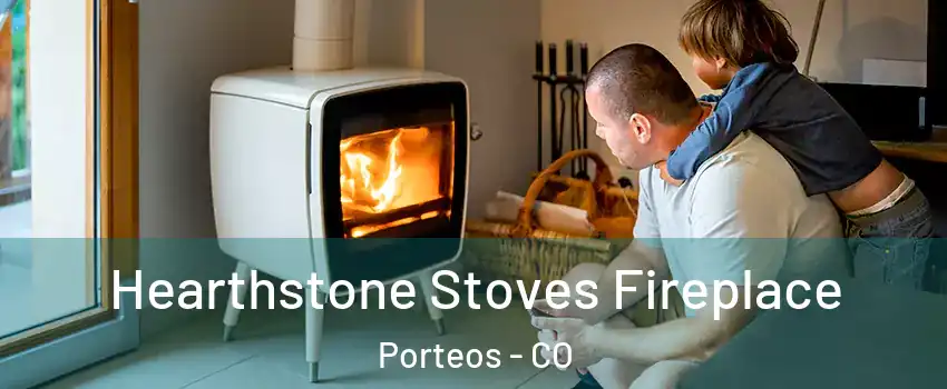 Hearthstone Stoves Fireplace Porteos - CO