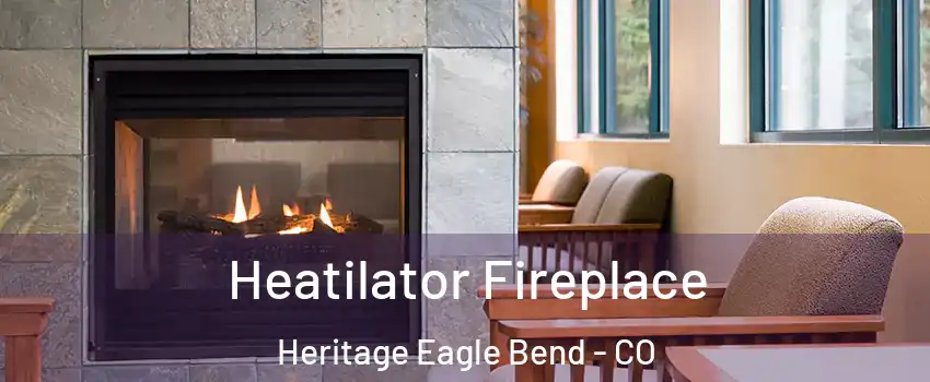 Heatilator Fireplace Heritage Eagle Bend - CO