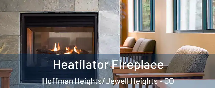 Heatilator Fireplace Hoffman Heights/Jewell Heights - CO