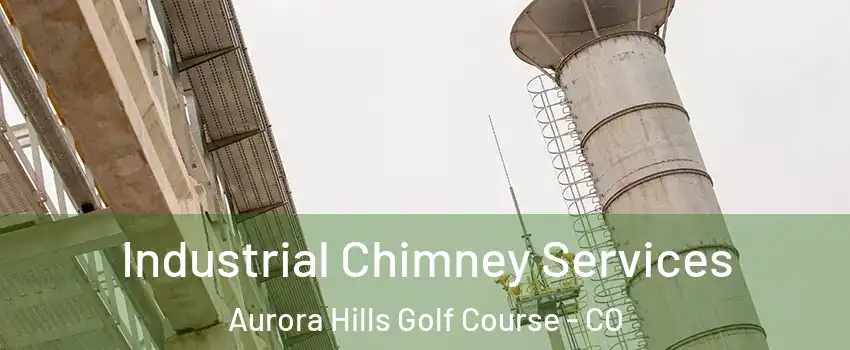 Industrial Chimney Services Aurora Hills Golf Course - CO