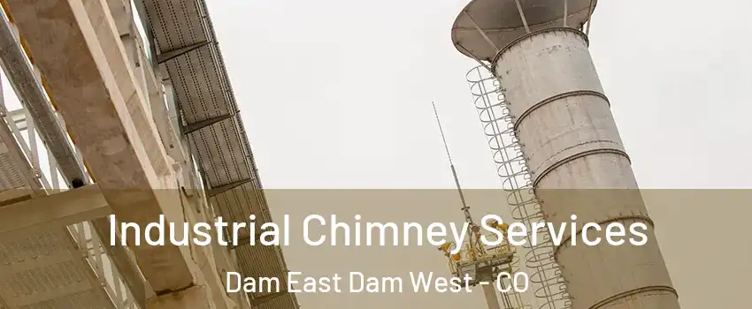 Industrial Chimney Services Dam East Dam West - CO