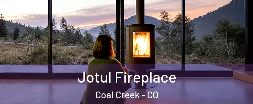 Jotul Fireplace Coal Creek - CO