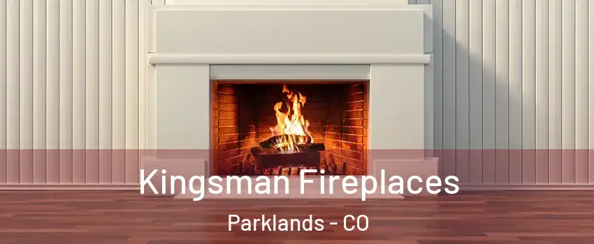 Kingsman Fireplaces Parklands - CO