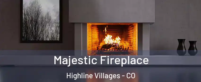 Majestic Fireplace Highline Villages - CO